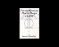Poetic Manual: How to Design a Lamp
